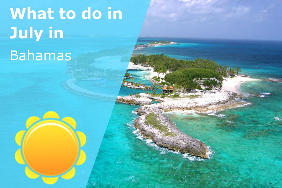 What to do in July in the Bahamas 2024 Winter Sun Expert